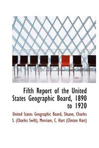 Fifth Report of the United States Geographic Board, 1890 to 1920