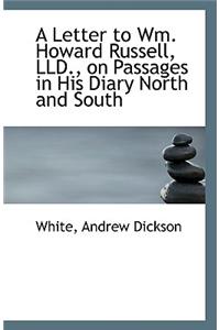 A Letter to Wm. Howard Russell, LLD., on Passages in His Diary North and South