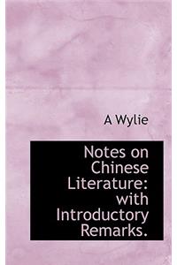 Notes on Chinese Literature: With Introductory Remarks.