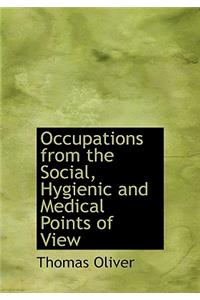 Occupations from the Social, Hygienic and Medical Points of View