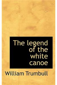 The Legend of the White Canoe