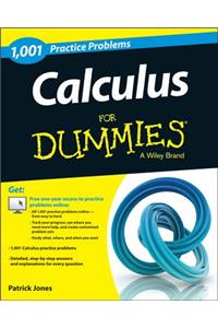 Calculus: 1,001 Practice Problems for Dummies (+ Free Online Practice)
