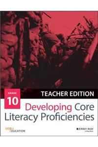 Developing Core Literacy Proficiencies, Grade 10