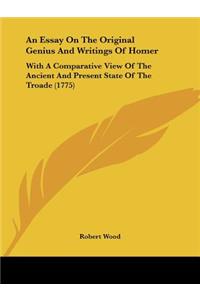 Essay On The Original Genius And Writings Of Homer