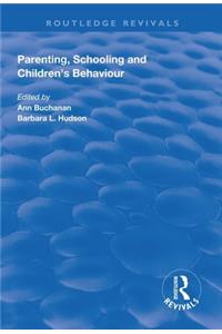 Parenting, Schooling and Children's Behaviour