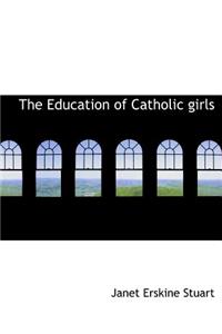 The Education of Catholic Girls