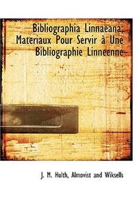 Bibliographia Linnaeana; Mat Riaux Pour Servir Une Bibliographie Linn Enne