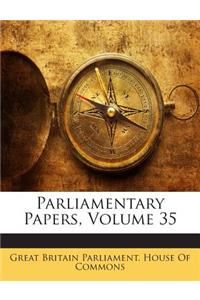 Parliamentary Papers, Volume 35