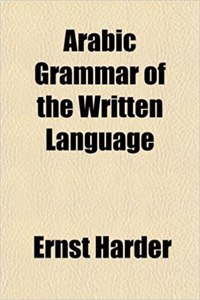 Arabic Grammar of the Written Language