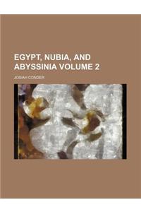 Egypt, Nubia, and Abyssinia Volume 2