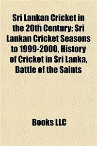 Sri Lankan Cricket in the 20th Century