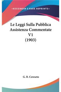 Le Leggi Sulla Pubblica Assistenza Commentate V1 (1903)