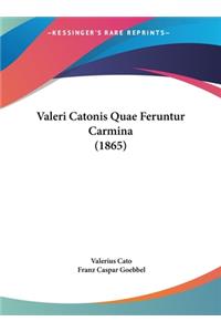 Valeri Catonis Quae Feruntur Carmina (1865)