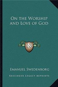 On the Worship and Love of God