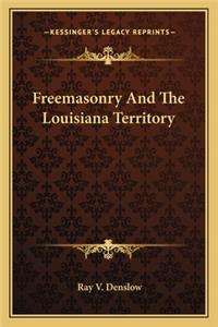 Freemasonry and the Louisiana Territory