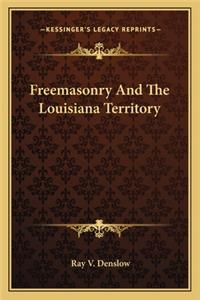 Freemasonry and the Louisiana Territory