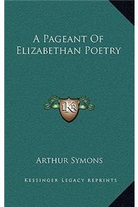 A Pageant of Elizabethan Poetry