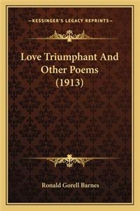 Love Triumphant and Other Poems (1913)