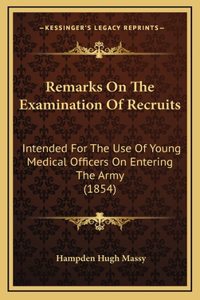 Remarks on the Examination of Recruits