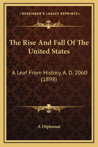 The Rise And Fall Of The United States