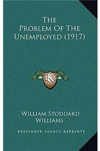 The Problem of the Unemployed (1917)
