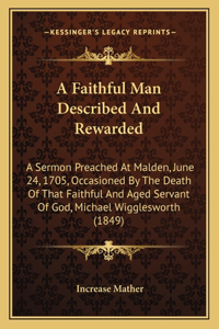 A Faithful Man Described And Rewarded