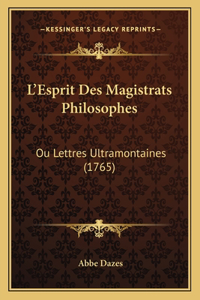 L'Esprit Des Magistrats Philosophes
