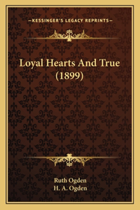 Loyal Hearts And True (1899)