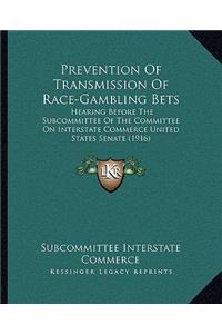 Prevention Of Transmission Of Race-Gambling Bets