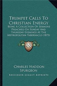 Trumpet Calls To Christian Energy