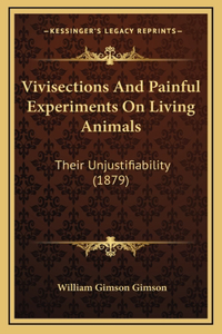 Vivisections And Painful Experiments On Living Animals