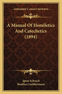 Manual Of Homiletics And Catechetics (1894)
