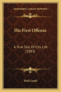 His First Offense