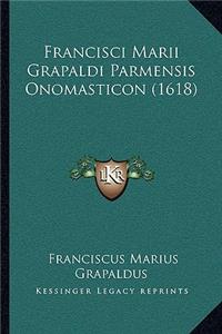 Francisci Marii Grapaldi Parmensis Onomasticon (1618)