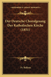 Deutsche Choralgesang Der Katholischen Kirche (1851)