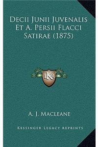 Decii Junii Juvenalis Et A. Persii Flacci Satirae (1875)