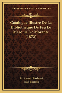 Catalogue Illustre de La Bibliotheque de Feu Le Marquis de Morante (1872)