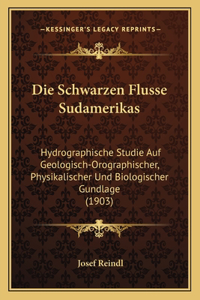 Die Schwarzen Flusse Sudamerikas