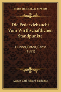 Federviehzucht Vom Wirthschaftlichen Standpunkte: Huhner, Enten, Ganse (1881)