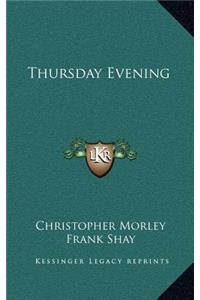 Thursday Evening