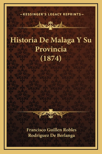 Historia De Malaga Y Su Provincia (1874)