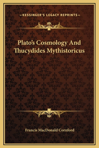 Plato's Cosmology And Thucydides Mythistoricus