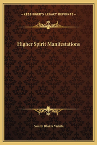 Higher Spirit Manifestations