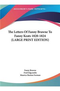 The Letters of Fanny Brawne to Fanny Keats 1820-1824