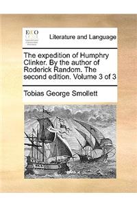 The Expedition of Humphry Clinker. by the Author of Roderick Random. the Second Edition. Volume 3 of 3