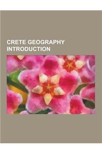 Crete Geography Introduction: Arkalochori, Kavousi, Mount Ida, Mount Juktas, Eleutherna, Hagia Triada, Stilos, Kommos, Zominthos, Kasteli, NEA Alika