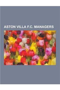 Aston Villa F.C. Managers: Ron Atkinson, Martin O'Neill, Graham Taylor, Gerard Houllier, Tommy Docherty, Brian Little, David O'Leary, John Gregor