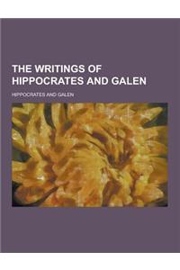 The Writings of Hippocrates and Galen