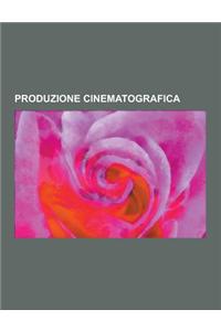 Produzione Cinematografica: Doppiaggio, Audizione, Localizzazione Di Film, Montaggio, Sceneggiatura, Immagine Cinematografica, Storyboard, Regia C