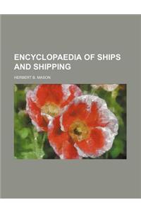 Encyclopaedia of Ships and Shipping